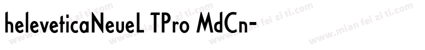 heleveticaNeueL TPro MdCn字体转换